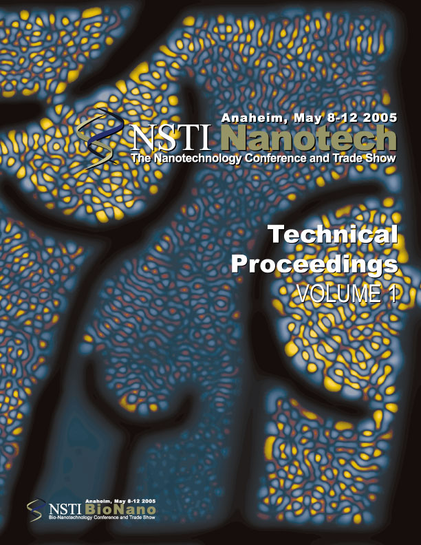Technical Proceedings of the 2005 NSTI Nanotechnology Conference and Trade Show, Volume 1